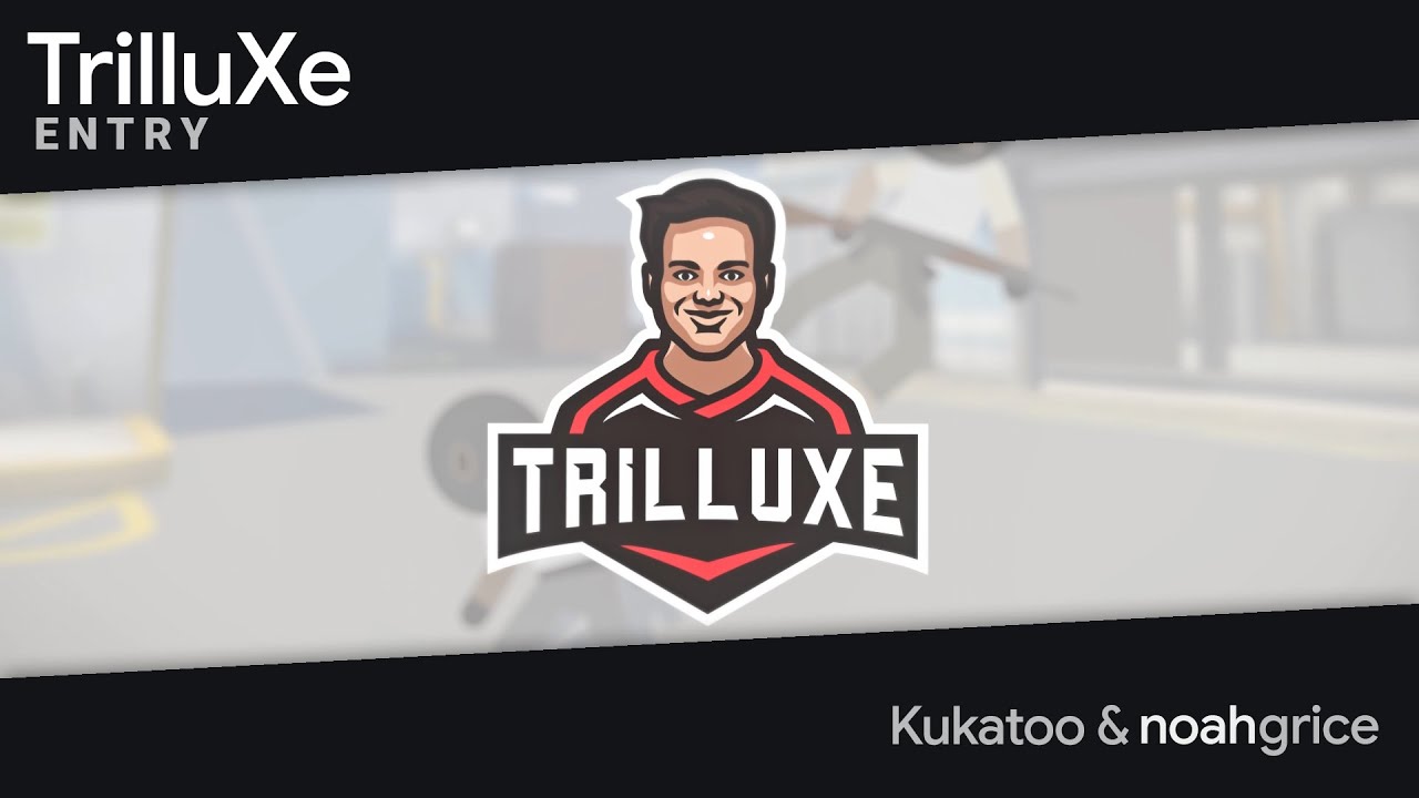 TrilluXe Intro Competition • Noah & Kukatoo