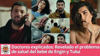 Doctores explicados: Revelado el problema de salud del bebé de Engin y Tuba