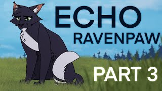 ECHO RAVENPAW PART 3 {Warriors Au Map}
