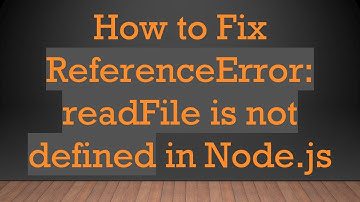 How to Fix ReferenceError: readFile is not defined in Node.js
