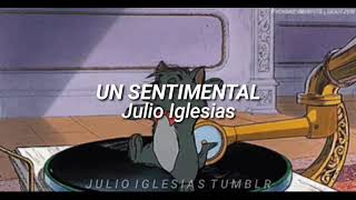 Un Sentimental (Letras) // Julio Iglesias