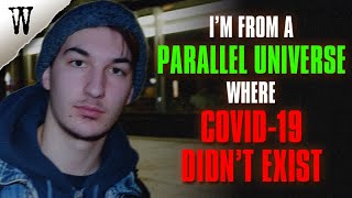 I'm From A Parallel Universe Where Covid19 Didn't Exist | 3 TRUE GLITCH IN THE MATRIX STORIES