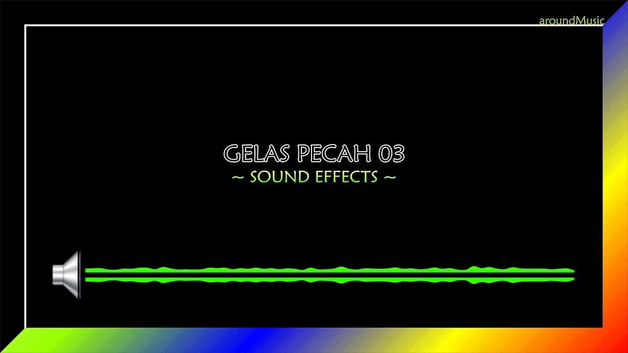 GELAS PECAH 03 - SOUND EFFECT