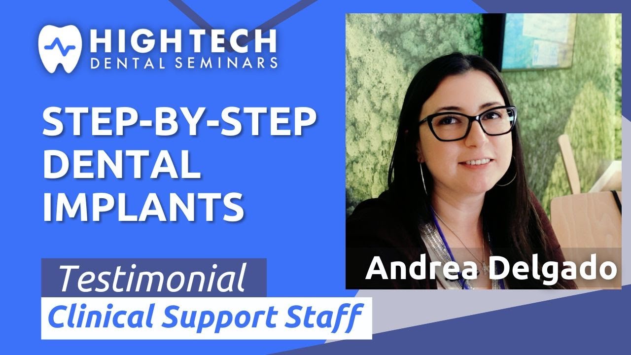 Step-by-Step Dental Implants | Clinical Support Staff | Testimonial from Andrea Delgado