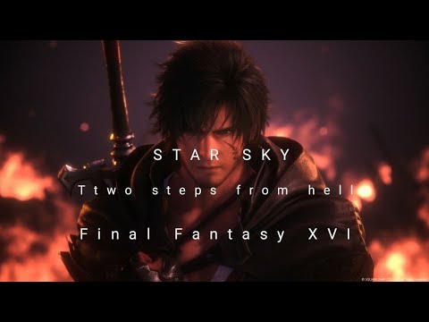 Final Fantasy 16 Star Sky Two Steps From Hell GMV
