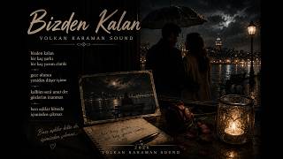 Bizden Kalan Volkan Karaman Sound
