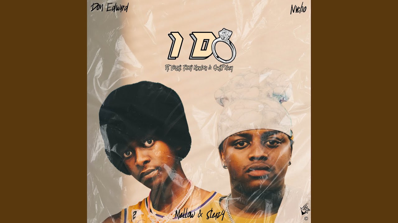 MP3: Don Edward, Nvcho, Senjay, Mellow & Sleazy, Jimmy Maradona, QuayR Musiq - I do