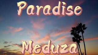 Paradise - Meduza