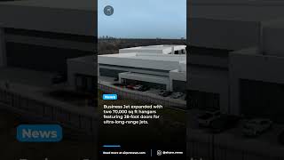 Business Jet Unveils Massive New Hangars at Dallas Love Field
