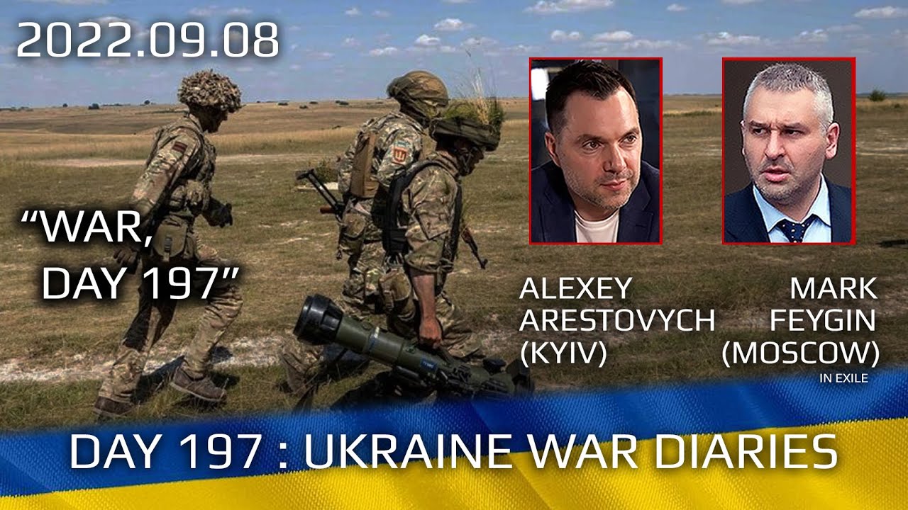 War Day 197: war diaries w/Advisor to Ukraine President, Intel Officer @Alexey Arestovych & #Feygin
