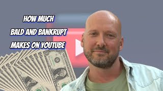 Celebrity How Much Does bald and bankrupt Earn from YouTube? Here's the data Wealth