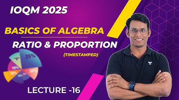 L-16 Ratio & Proportion | Basics of Algebra | IOQM 2025 | Prashant Jain #ioqm