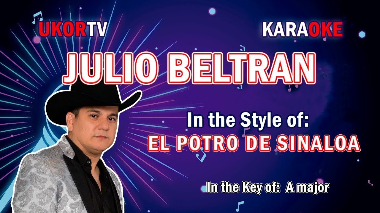 El Potro De Sinaloa Julio Beltrán (KARAOKE) YouTube