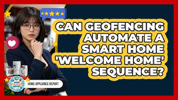 Can Geofencing Automate A Smart Home 