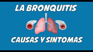 LA BRONQUITIS. Causas, signos y síntomas, diagnóstico y tratamiento