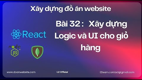 Tập 32 : Xây dựng Logic và UI cho giỏ hàng