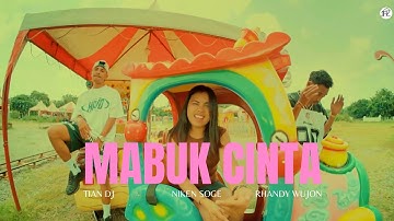 Tian Dj - MABUK CINTA Ft Niken Soge, Rhandy Wujon