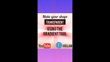 How to Make a Transparent Shape in Pixellab Using Gradient Tool