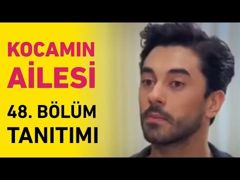 Kocamın Ailesi 48. Bölüm Tanıtımı