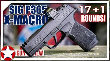 SIG P365 X-Macro Pistol - 17-Round Concealed Carry Handgun?!