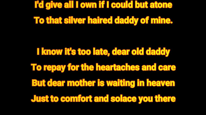 Lyrics silver haired daddy of mine