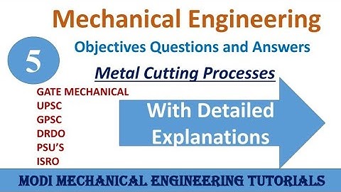OBJECTIVE QUESTIONS AND ANSWERS ON METAL CUTTING || PART- 5 || Production/Manufacturing process  MCQ
