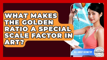 What Makes The Golden Ratio A Special Scale Factor In Art? - All About Geometry