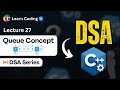 C++ DSA Queue | Pseudocode, Dry Run &amp; Code | Data Structure &amp; Algorithms