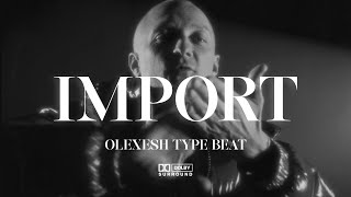 (FREE) SIL3A X OLEXESH TYPE BEAT - "IMPORT" | 2024