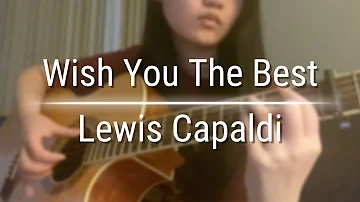 Wish You The Best - Lewis Capaldi (Fingerstyle Guitar Cover by Angela Deng)