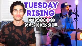 HIGHER by RIHANNA | Tuesday Rising | Episode 20: Sean Carroll