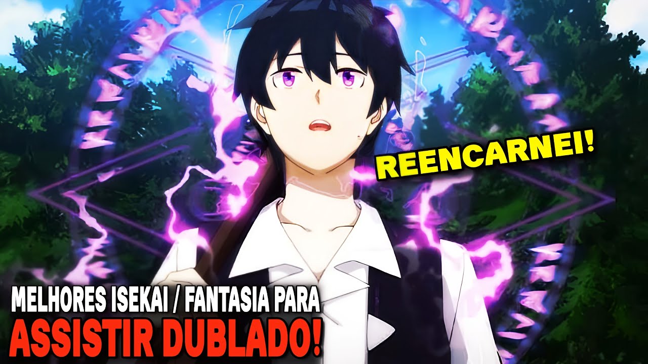 🔥20 MELHORES Animes ISEKAI e FANTASIA DUBLADOS Em 2023 Onde O ...