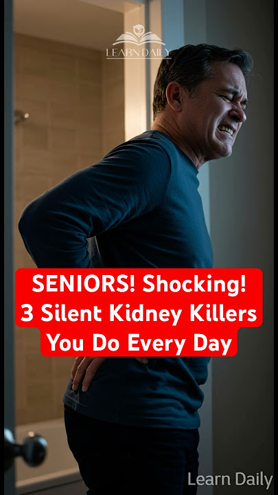 Seniors: 3 Silent Kidney Killers You Do Every Day (SHOCKING) | Learn Daily