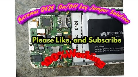Micromax Q424  On/Off key Jumper Solution