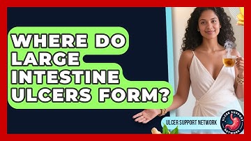 Where Do Large Intestine Ulcers Form? - Ulcer Support Network