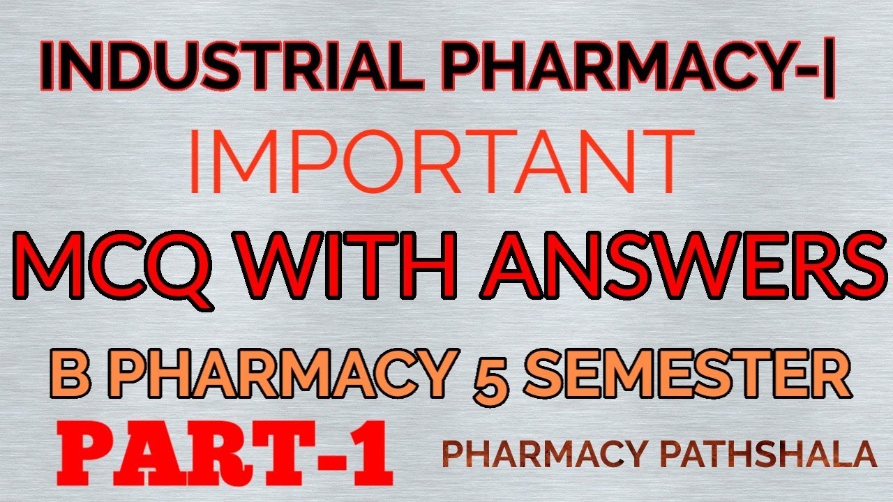 INDUSTRIAL PHARMACY-| MCQ WITH ANSWERS/B PHARMACY 5 SEMESTER / AKTU EXAM 2021