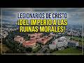 Del imperio religioso fundado en México a las ruinas: la tragedia de los Legionarios de Cristo