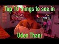 Top 10 Thing's to see in Udon Thani  Province Thailand