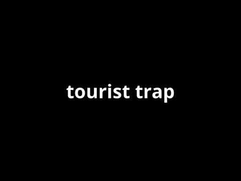 tourist trap meaning sentence