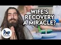 Is My Wife&#39;s Recovery A Miracle?