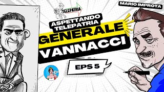ASPETTANDO TELEPATRIA - Intervista a ROBERTO VANNACCI EPS#5