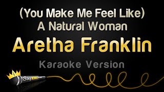 Video thumbnail of "Aretha Franklin - (You Make Me Feel Like) A Natural Woman (Karaoke Version)"