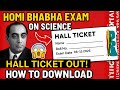 🔥 Homi Bhabha Exam Hall Ticket OUT 🔥 | How to Download Hall Ticket | 8 November Exam | MSK Classes