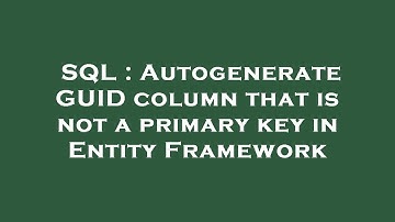 SQL : Autogenerate GUID column that is not a primary key in Entity Framework