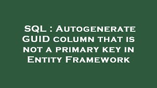 SQL : Autogenerate GUID column that is not a primary key in Entity Framework