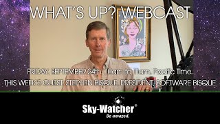 What's Up Webcast: Stephen Bisque, President of Software Bisque