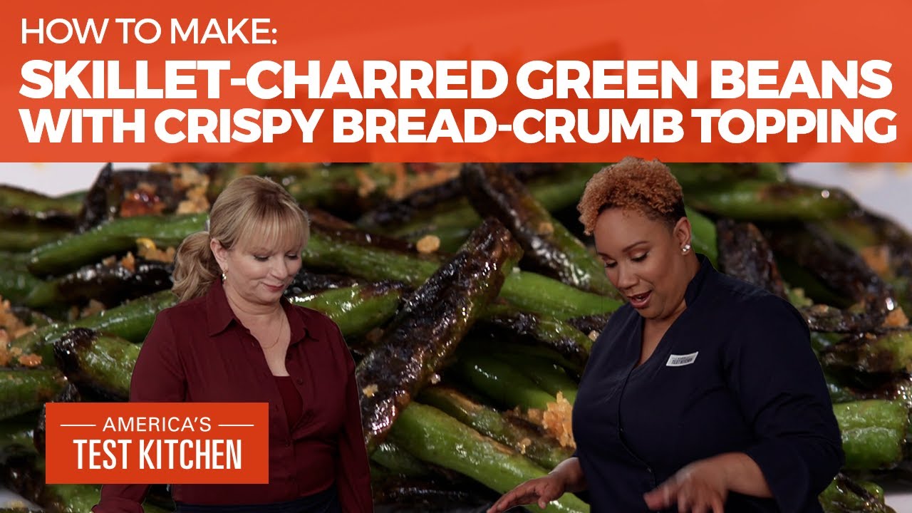 How to Make Skillet-Charred Green Beans with Crispy Bread-Crumb Topping | America