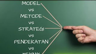 Perbedaan antara model, metode, strategi, pendekatan, dan teknik pembelajaran.