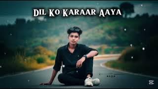 Dil Ko Karaar Aaya Hindi sad song 🥹🎧