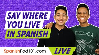 How To Say Where You Live In Spanish